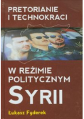 Pretorianie i technokraci w reżimie politycznym Syrii
