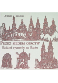 Przez siedem opactw Śladami cystersów na Śląsku