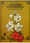 Tragedia Wenedyjska Juliusza Słowackiego