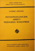 Psychofizjologiczne aspekty przewlekłej schizofrenii
