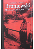 Broniewski Miłość wódka polityka