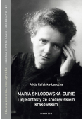 Maria Skłodowska Curie i jej kontakty ze środowiskiem krakowskim