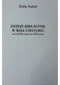 Dzieje bibliotek w Białymstoku (od XVIII wieku do 1939 roku)