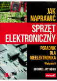 Jak naprawić sprzęt elektroniczny Poradnik dla nieelektronika