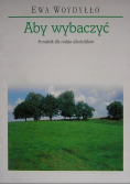 Aby wybaczyć