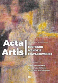 Acta Artis Studia ofiarowane Profesor Wandzie Nowakowskiej