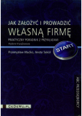 Jak założyć i prowadzić własną firmę