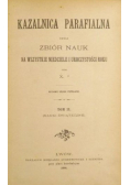 Kazalnica parafialna czyli zbiór nauk na wszystkie niedziele roku Tom II 1888 r.