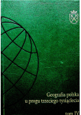 Geografia polska u progu trzeciego tysiąclecia tom IV