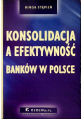 Konsolidacja a efektywność banków w Polsce