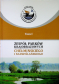Zespół parków krajobrazowych Chełmińskiego i Nadwiślańskiego Tom 1