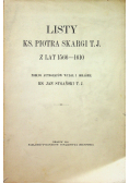 Listy Ks. Piotra Skargi T.J. z lat 1566 1610 1912 r.