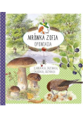 Mrówka Zofia opowiada o kwiatach, drzewach, jagodach, grzybach