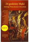 24 godziny Męki naszego Pana Jezusa Chrystusa Tom IV