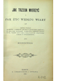 Jak trzeba wierzyć i jak żyć według wiary 1886r