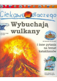 Ciekawe dlaczego - Wulkany wybuchają
