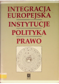 Integracja Europejska Instytucje Polityka Prawo