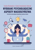 Wybrane psychologiczne aspekty macierzyństwa. Warsztaty wzmacniające kompetencje społeczne kobiet.