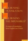 Learning Translation Learning the Impossible