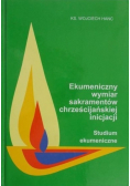 Ekumeniczny wymiar sakramentów chrześcijańskiej inicjacji