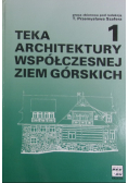 Teka architektury współczesnej ziem górskich Tom 1