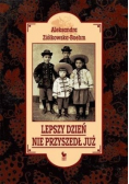Lepszy dzień nie przyszedł już