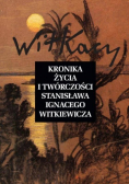 Kronika życia i twórczości Stanisława Ignacego Witkiewicza
