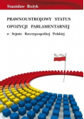 Prawnoustrojowy status opozycji Parlamentarnej w Sejmie Rzeczpospolitej Polskiej