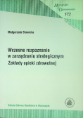 Wczesne rozpoznanie w zarządzaniu strategicznym. Zakłady opieki zdrowotnej