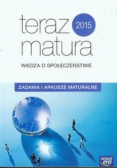 Teraz matura. Wiedza o społeczeństwie. Zadania i arkusze maturalne