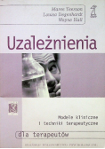 Uzależnienia Modele kliniczne i techniki terapeutyczne