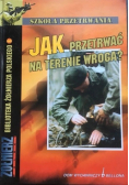 Jak przetrwać na terenie wroga