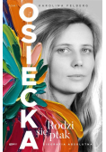 Osiecka. Rodzi się ptak. Tom 1