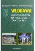 Włodawa Miasto i region na przełomie XX / XXI wieku