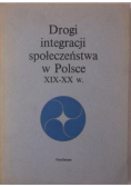 Drogi integracji społeczeństwa w Polsce XIX-XX w.