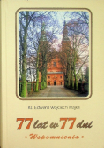 Ks. Edward W Majka 77 lat w 77 dni Wspomnienia
