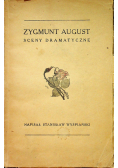 Zygmunt August sceny dramatyczne  1930 r