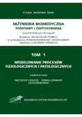 Modelowanie procesów fizjologicznych i patologicznych Tom 1.