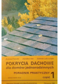 Pokrycia dachowe dla domów jednorodzinnych poradnik praktyczny część 1