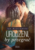 Urodzeni by przegrać