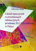 Udział nauczycieli w przemianach edukacyjnych przełomu XX i XXI stulecia w Polsce