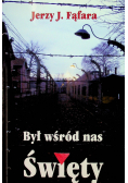 Był wśród nas święty
