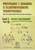 Przykłady i zadania z elektrotechniki teoretycznej Tom 1 Część I