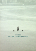 Notes Adama Zagajewskiego