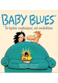 Baby blues To będzie trudniejsze niż myśleliśmy