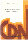 Zabawy i gry ruchowe dzieci i młodzieży