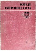 Dzieje Inowrocławia Tom I
