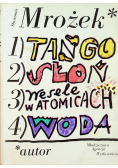 Tango / Słoń / Wesele w Atomicach / Woda