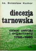 Diecezja Tarnowska dzieje ustroju i organizacji 1786 1985