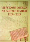 VII Wieków Dobrcza na kartach historii 1213 - 2013
